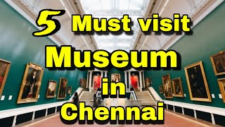 5 Unique Museum in Chennai | Must visit Museum in Chennai | Place to visit in Chennai