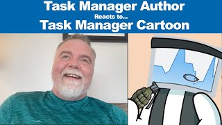Task Manager Author reacts to Task Manager Cartoon!