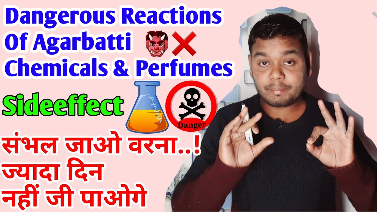 Are the perfumes and chemicals of Agarbatti really dangerous for us