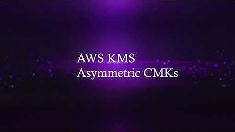 AWS KMS Asymmetric CMKs