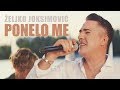 PONELO ME - ZELJKO JOKSIMOVIC - OFFICIAL VIDEO 2018