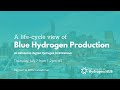 A lifecycle view of blue hydrogen production