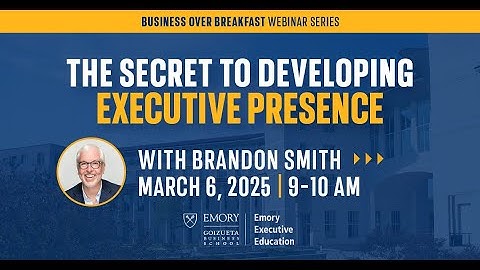 The Secret to Developing Executive Presence - Business over Breakfast