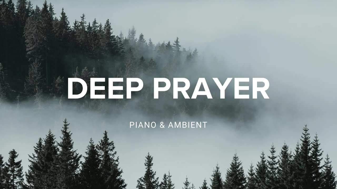 Deep Prayer & Rest | 30 Minutes of Peaceful Piano & Ambient Pads