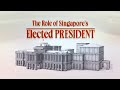 The role of singapores elected president