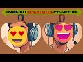 Practice Speaking English | Improve English Speaking Skills