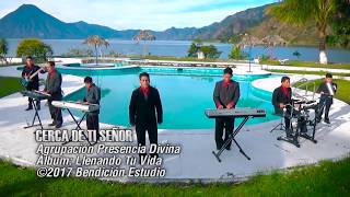 Miniatura de vídeo de "Cerca De Ti Señor Quiero Morar - Agrupación Presencia Divina"