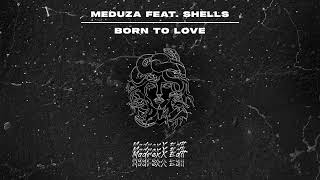 Meduza feat. SHELLS - Born To Love (MadrexX Edit) Resimi