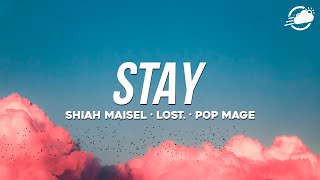 Stay  · Shiah Maisel · lost. · Pop Mage ( Lyric Video )