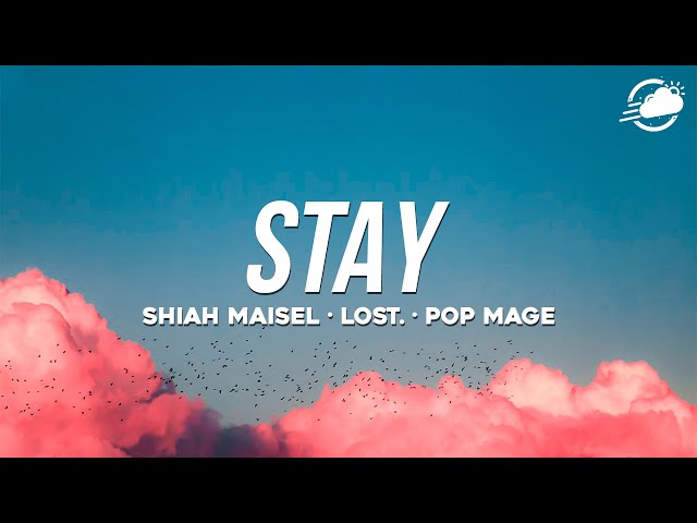 Stay  · Shiah Maisel · lost. · Pop Mage ( Lyric Video ) class=