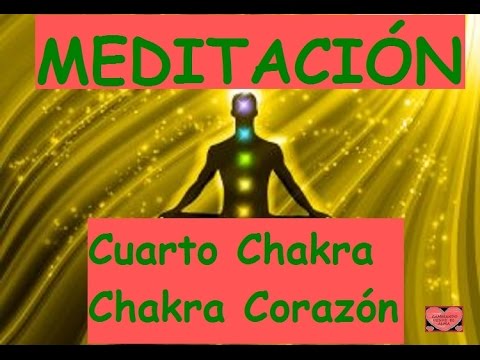 MEDITACIÓN Cuarto chakra Chakra corazón - YouTube MEDITACIÓN Cuarto chakra Chakra corazón - YouTube