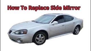 How To Replace Side View Mirror On A 2004 - 2008 Pontiac Grand Prix.  #grandprix 2007 Pontiac G6 Driver Side Mirror