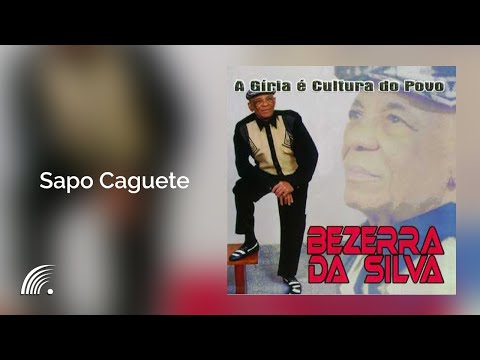 Putar Sapo Caguete - Bezerra Da Silva