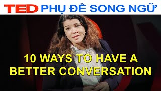 10 Cách Để Có Một Cuộc Trò Chuyện Tốt Hơn Celeste Headlee Ted Talks Song Ngữ