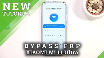 How to Bypass Google Verification on XIAOMI Mi 11 Ultra - Remove FRP / Skip Google Lock