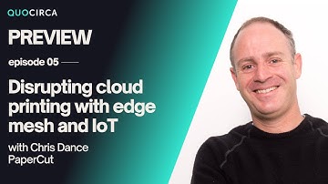 Preview: In the Spotlight with PaperCut - Disrupting Cloud Printing with Edge Mesh and IoT