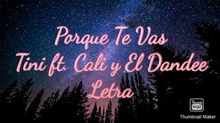 Porque Te Vas - Letra - Tini ft. Cali y El Dandee