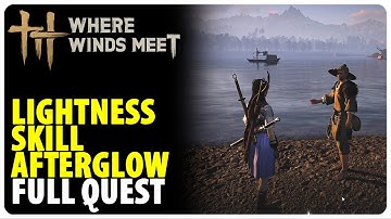 Lightness Skill Afterglow - Full Quest Walkthrough | Where Winds Meet