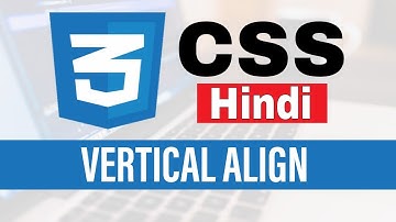Vertical align in CSS ।। CSS - Web designing series part - 35 ।। CSS Tutorial for beginners hindi ।।