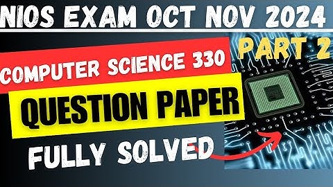 part 2 Nios 12th computer science 330 solved paper| Nios 12th computer science Important question