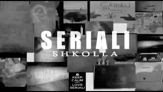 Video thumbnail of "SERIALI - SHKOLLA"