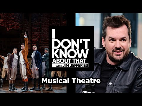 Musical Theatre | I Don't Know About That with Jim Jefferies
