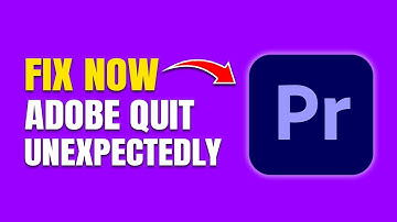 Adobe Premiere Pro Quit Unexpectedly (How To Fix Crashes)