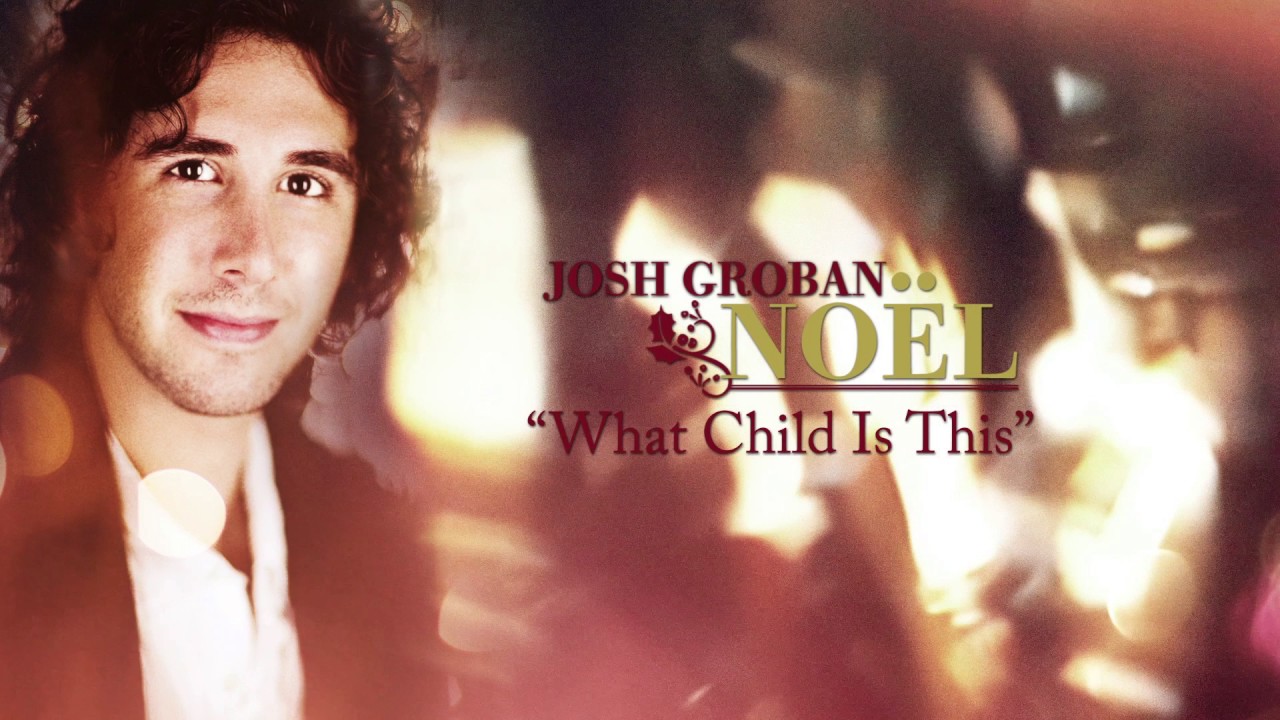 Josh Groban - What Child Is This? [Official HD Audio]