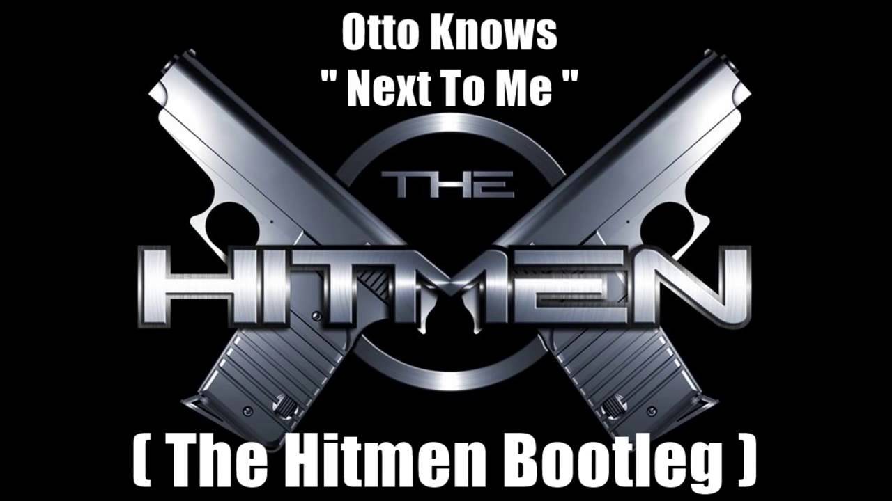 Otto Knows Next To Me (The Hitmen rmx) 2016 YouTube