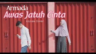 Download Lagu AWAS JATUH CINTA ARMADA ( COVER ) BY ANNISA MP3