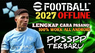 INI BARU TUTORIAL!! Cara Pasang eFootball 2027 OFFLINE PPSSPP Terbaru! Work All Android screenshot 1