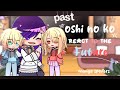 past oshi no ko react to future |1/1| Gacha Club | 30k sub special 💞 | Manga spoilers! |