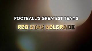 Football's Greatest Club Teams ● Red Star Belgrade