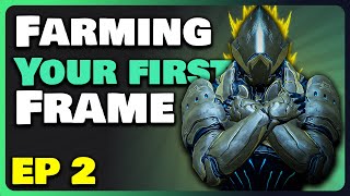 How to farm your FIRST Frame + More | Beginner's Guide Warframe EP 2