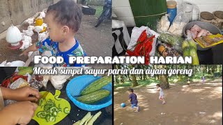 #dailyvlog FOOD PREPARATION || MASAK SIMPEL SAYUR PARIA DAN AYAM GORENG || HAFIDZ MAIN BOLA