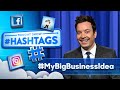 Hashtags: #MyBigBusinessIdea | The Tonight Show Starring Jimmy Fallon