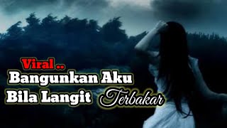 BANGUNKAN AKU BILA LANGIT TERBAKAR - LAGU VIRAL ENAK DI DENGAR TERBARU 2025 #music #musik #viral