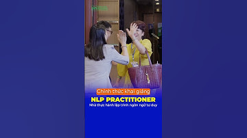 Chính thức khai giảng NLP Practitioner – Nhà thực hành lập trình ngôn ngữ tư duy #nlp #thuchanhnlp