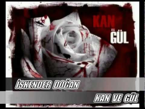 İSKENDER DOĞAN & KIRAÇ - KAN VE GÜL