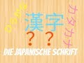 Die japanische Schrift - erklärt in 20 Minuten!