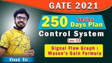 Lec 12 I Signal Flow Graph : Mason’s Gain Formula I 250 days Plan I GATE 2021 I Geniqu