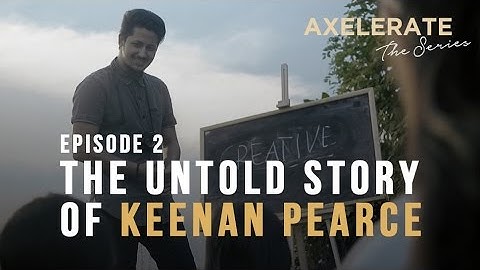 Axelerate The Series : The Untold Story of Keenan Pearce Ep. 2