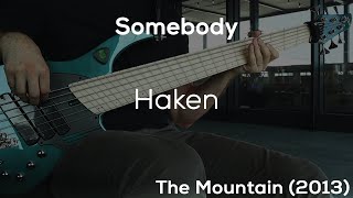 Somebody - Haken [HD Bass Cover]