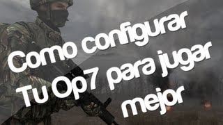 Como configurar tu Operation 7 para jugar mejor con xTheGamingSpacex