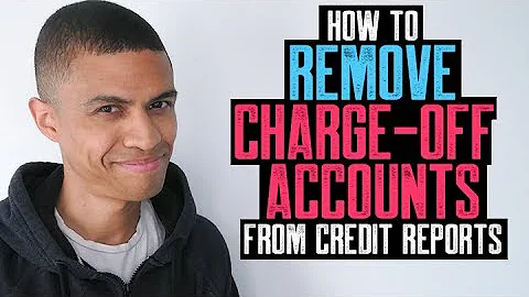 HOW TO REMOVE CHARGE-OFF ACCOUNTS FROM CREDIT REPO...