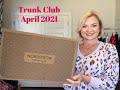 Trunk Club // April 2021 // Lots of Items!
