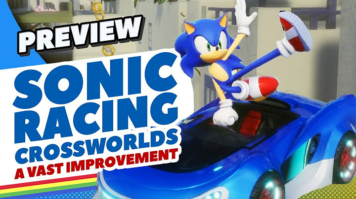 We Played Sonic Racing: CrossWorlds - It's Improved A Ton