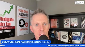 Ten Minute Sales Multiplier: Dealing with Price Pushback