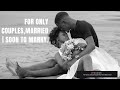 For Only Couples, Married Or Soon To Marry!