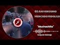 Mercado Hidalgo 65 Aniversario / &quot;Muchachita&quot; conjunto Sabotaje